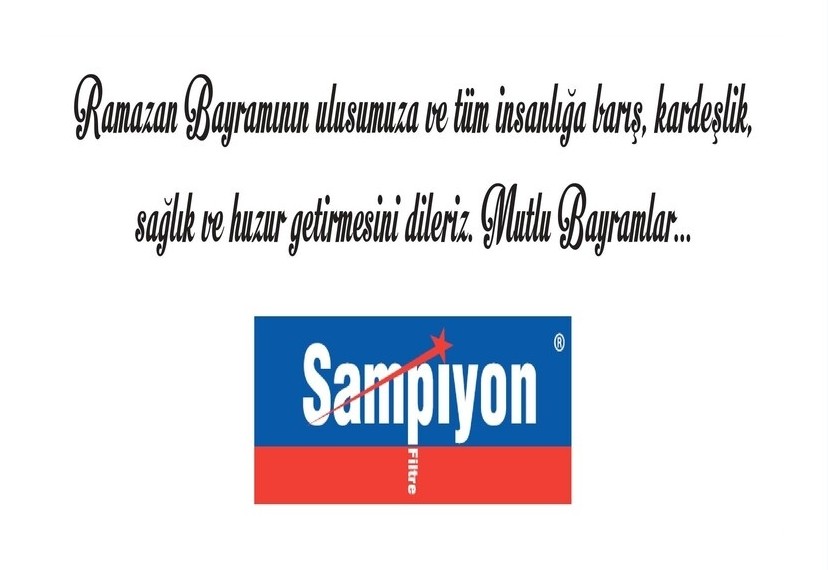 ŞAMPİYON FİLTRE’DEN RAMAZAN BAYRAMI MESAJI