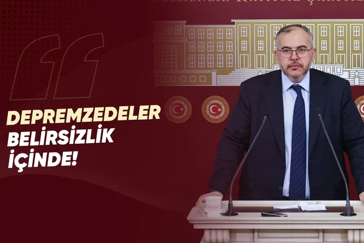 Çalışkan “Depremzedeler Belirsizliğe Mahkum Edilmemeli!”
