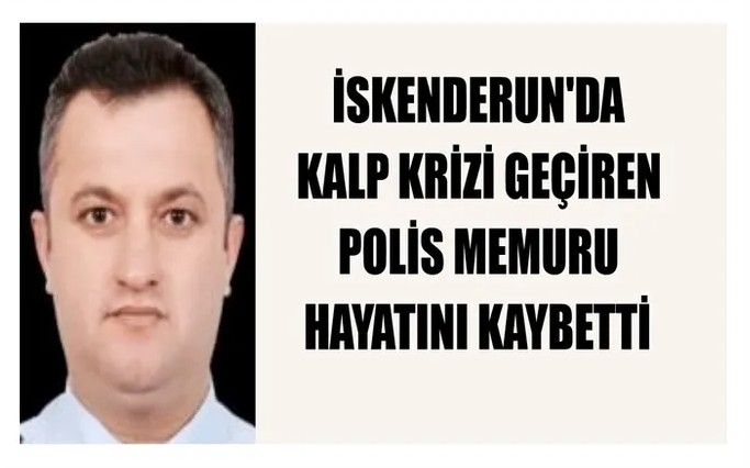Kalp Krizi Geçiren Polis Memuru Hayatını Kaybetti