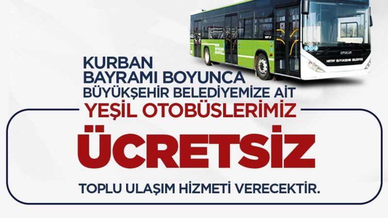 BAYRAM BOYUNCA TOPLU ULAŞIM ÜCRETSİZ