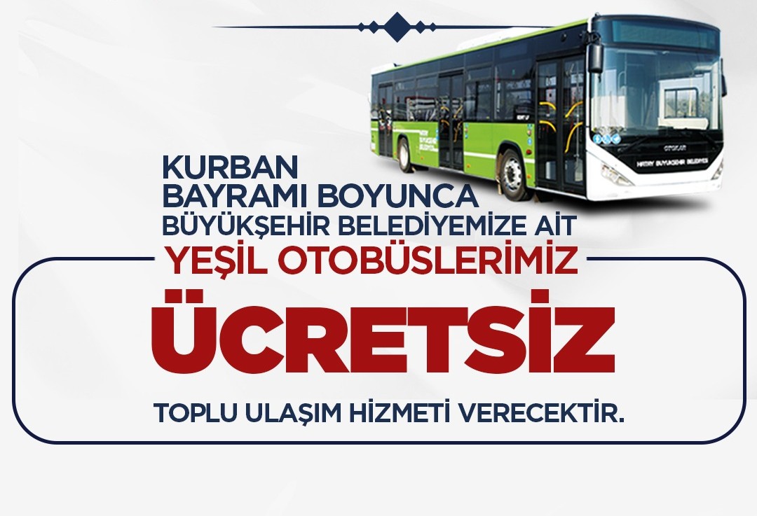 BAYRAM BOYUNCA TOPLU ULAŞIM ÜCRETSİZ