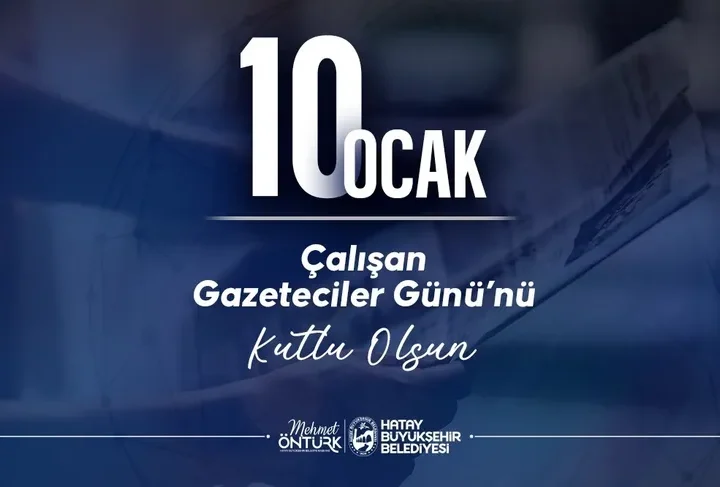 BAŞKAN ÖNTÜRK’ÜN 10 OCAK ÇALIŞAN GAZETECİLER GÜNÜ MESAJI