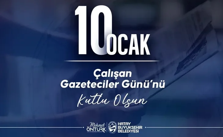 BAŞKAN ÖNTÜRK’ÜN 10 OCAK ÇALIŞAN GAZETECİLER GÜNÜ MESAJI